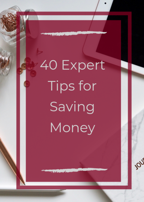 Graphic that states 40 Expert Tips for Saving Money